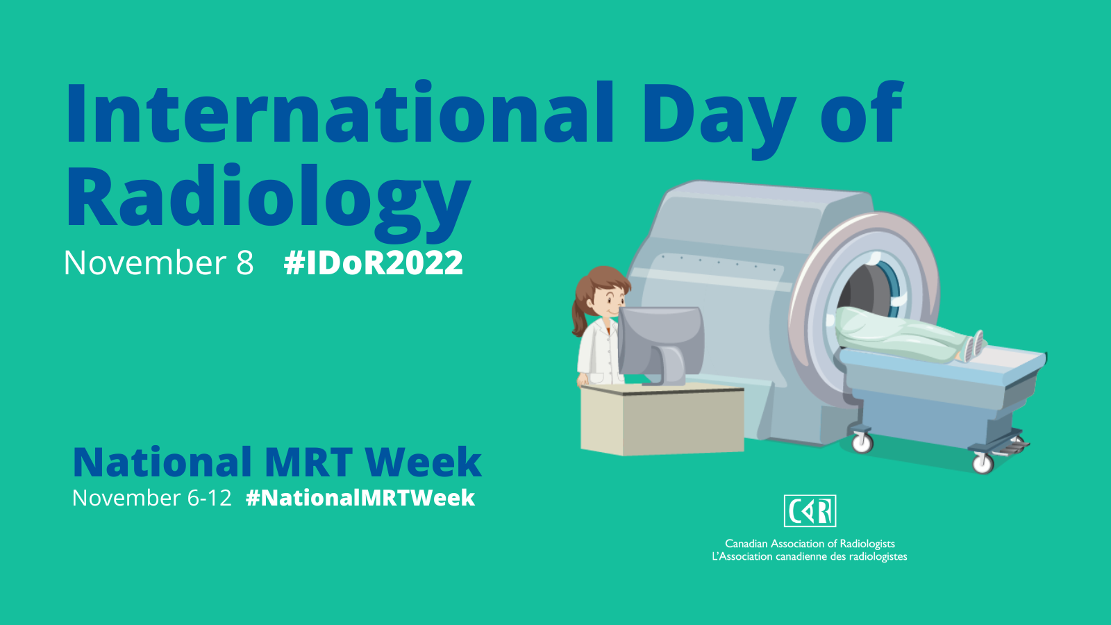International Day of Radiology Celebrating Radiology! CAR