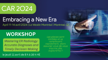 Une formation interactive et engageante : Inscrivez-vous dès aujourd’hui à l’atelier de radiologie d’urgence de CAR 2024
